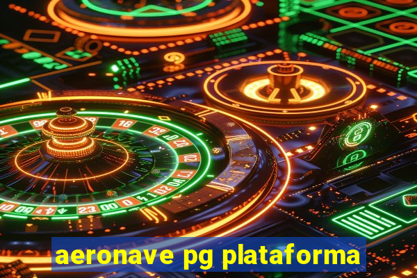 aeronave pg plataforma